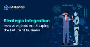 Strategic Integration: How AI Agents Are Shaping the Future of Business